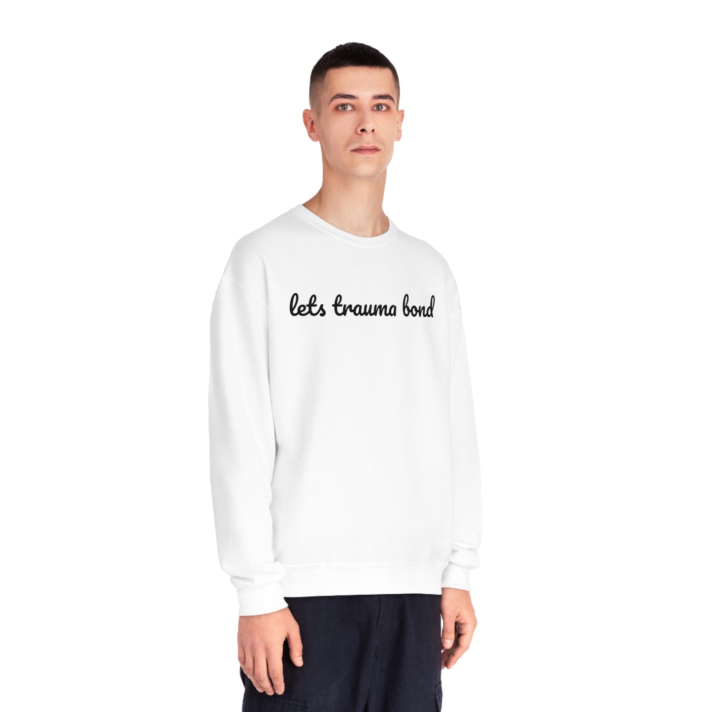 Let’s Trauma Bond Crewneck Sweatshirt