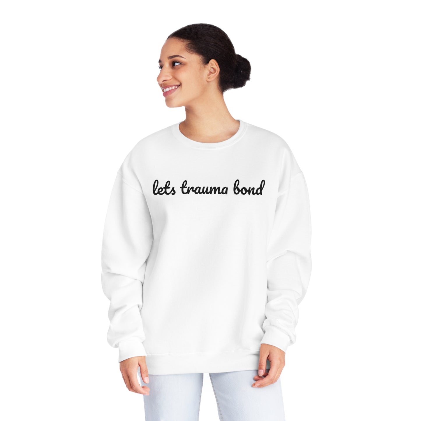 Let’s Trauma Bond Crewneck Sweatshirt