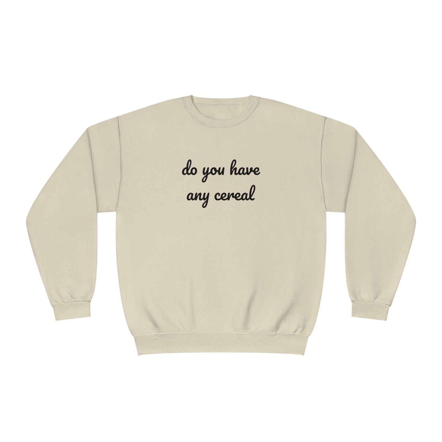 Do You Have Any Cereal Crewneck Sweatshirt