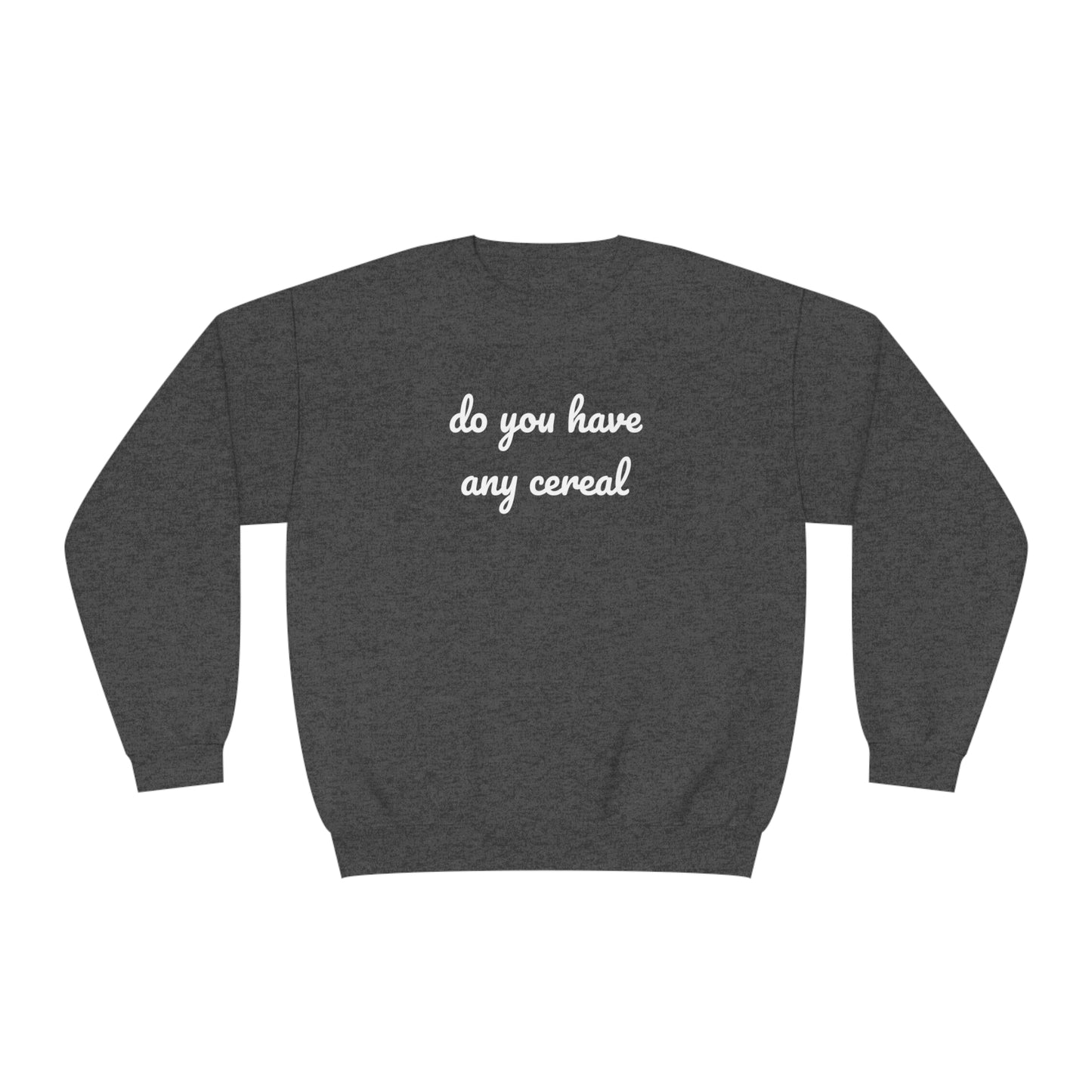 Do You Have Any Cereal Crewneck Sweatshirt