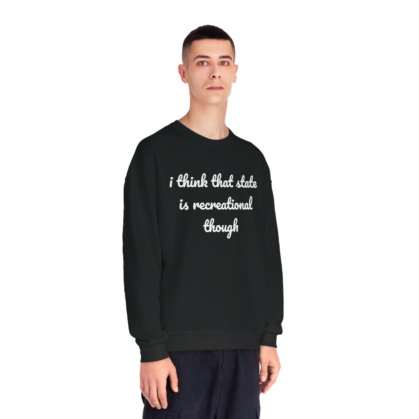 That State Is Recreational Crewneck Sweatshirt