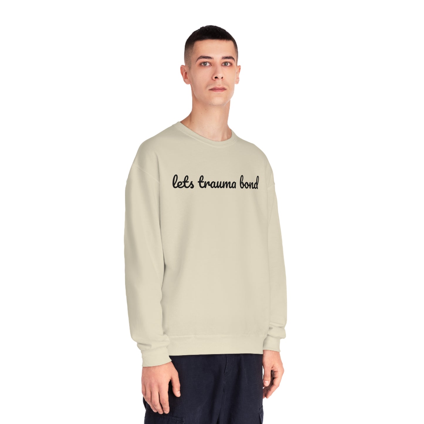 Let’s Trauma Bond Crewneck Sweatshirt