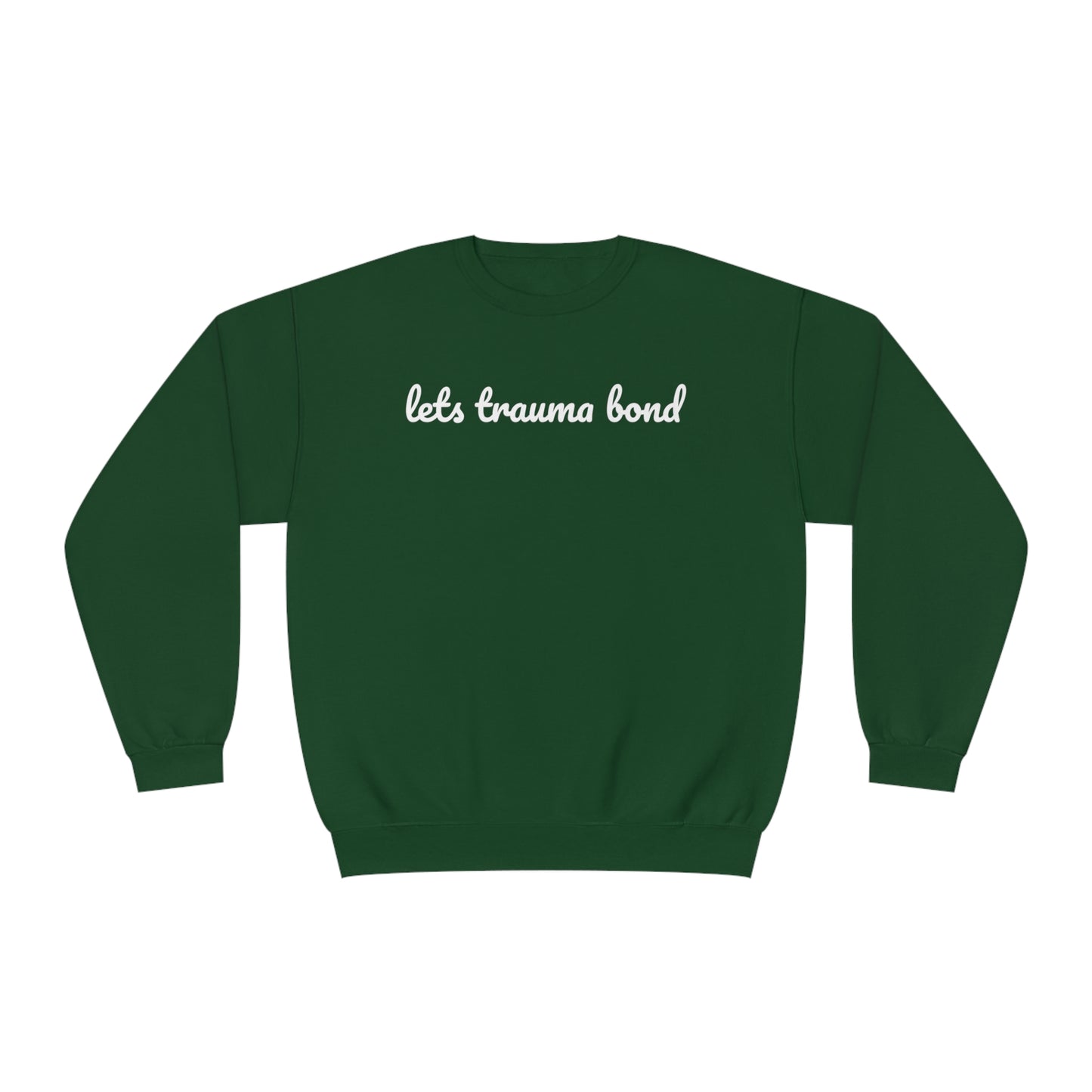 Let’s Trauma Bond Crewneck Sweatshirt