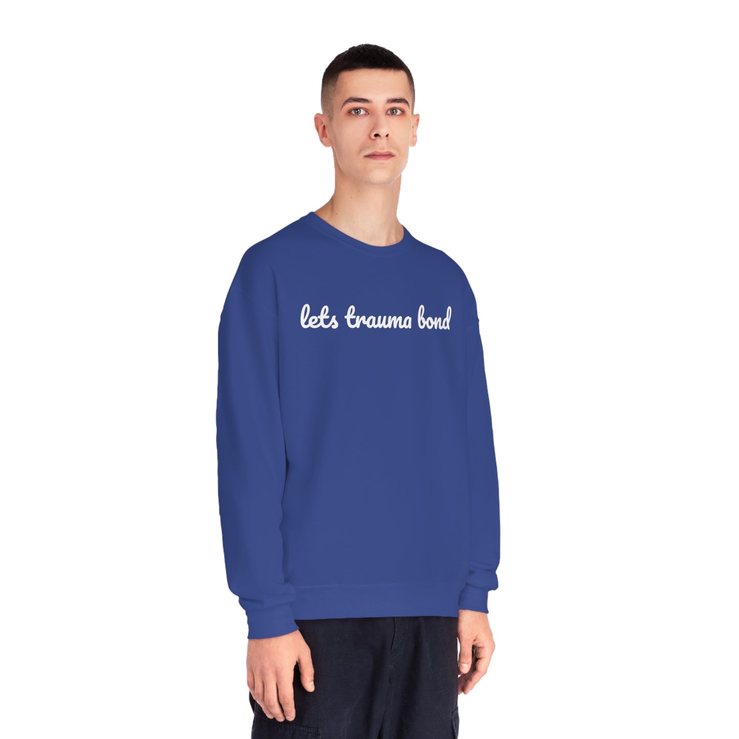 Let’s Trauma Bond Crewneck Sweatshirt