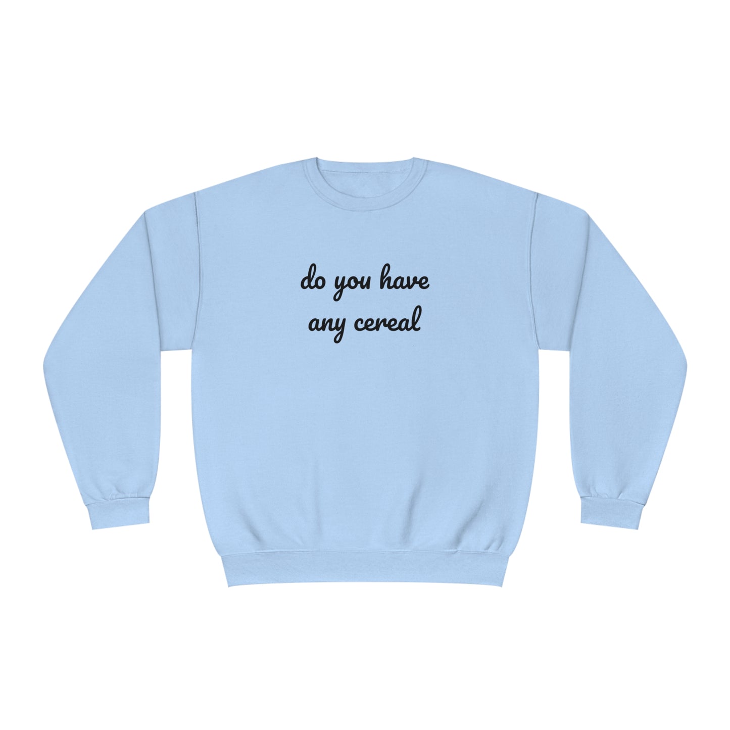 Do You Have Any Cereal Crewneck Sweatshirt