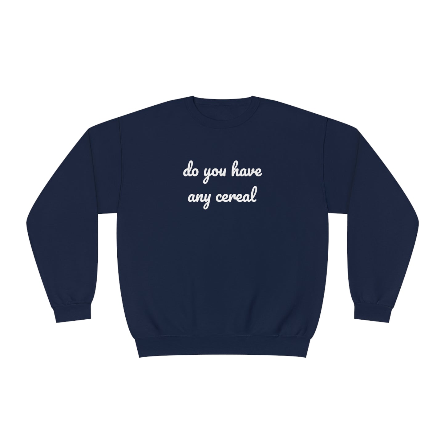 Do You Have Any Cereal Crewneck Sweatshirt