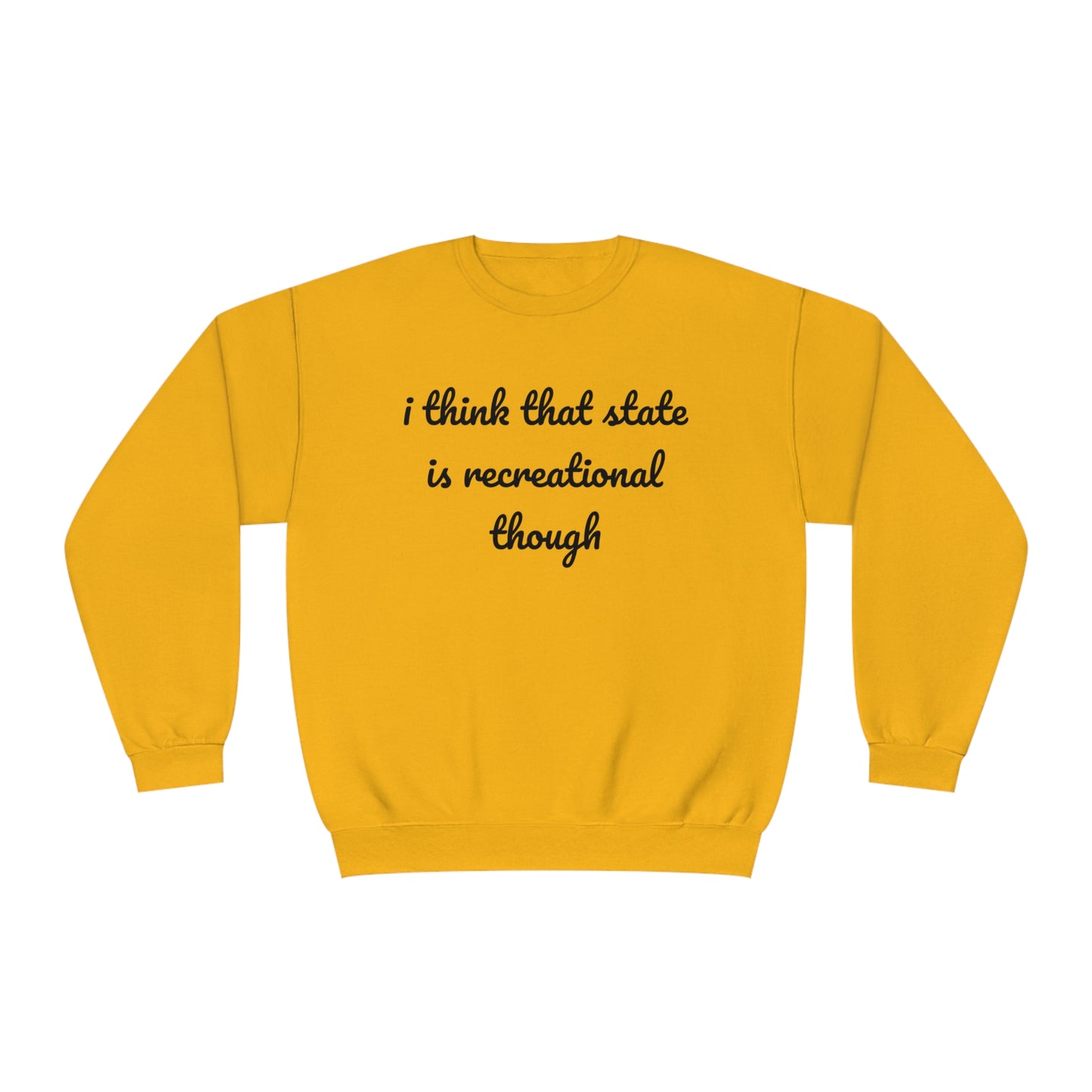 That State Is Recreational Crewneck Sweatshirt