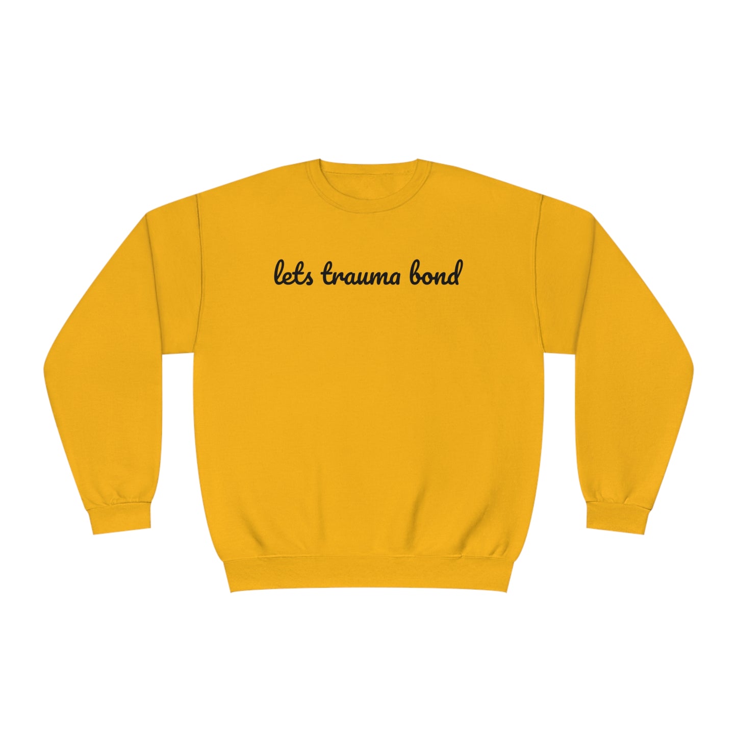 Let’s Trauma Bond Crewneck Sweatshirt