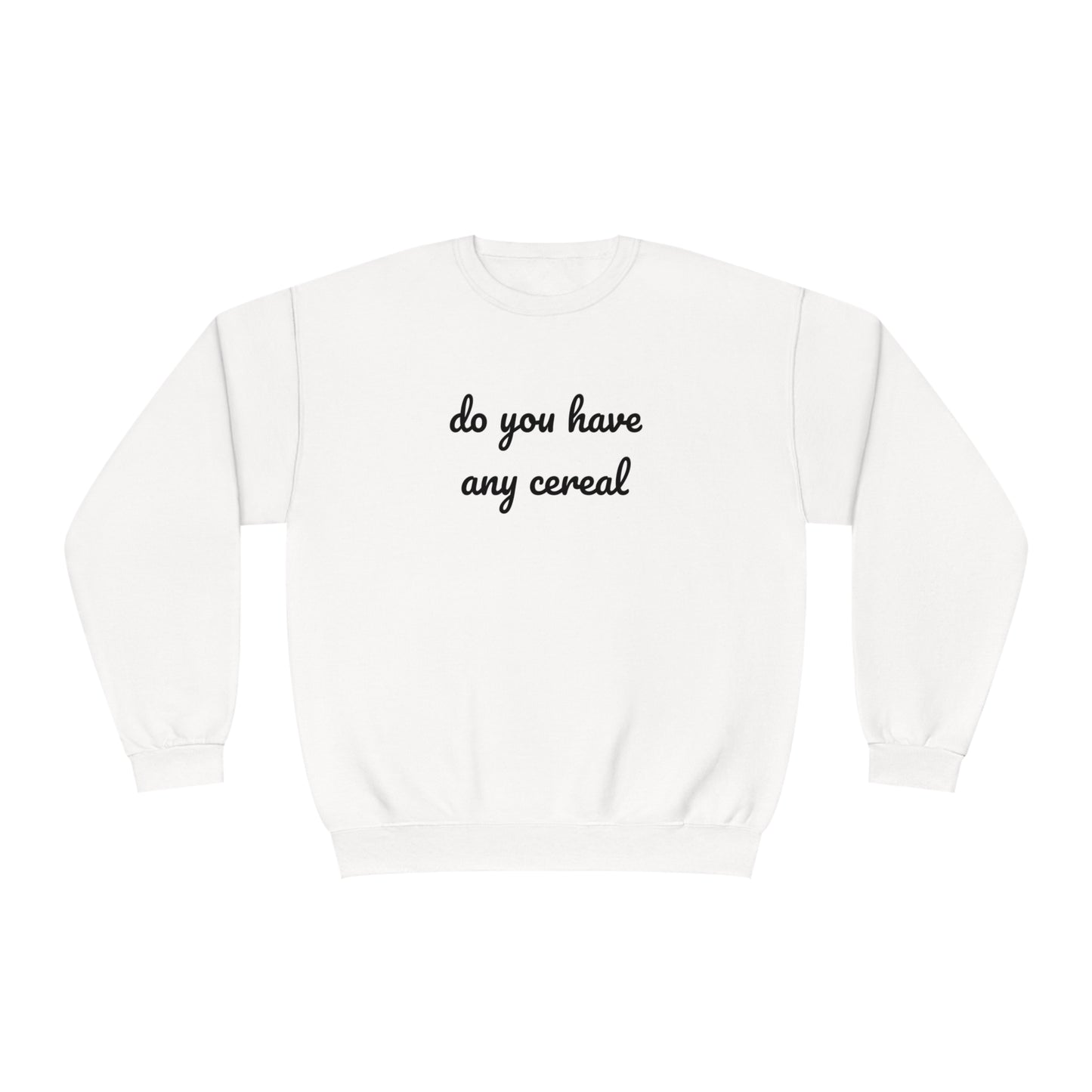 Do You Have Any Cereal Crewneck Sweatshirt