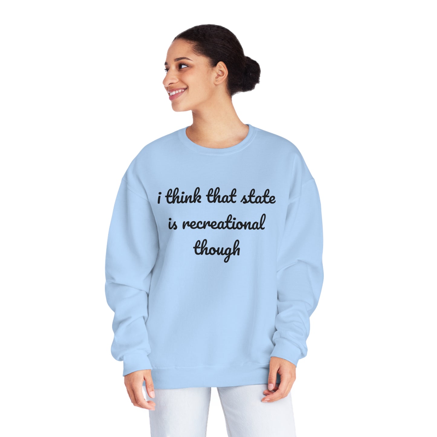 That State Is Recreational Crewneck Sweatshirt