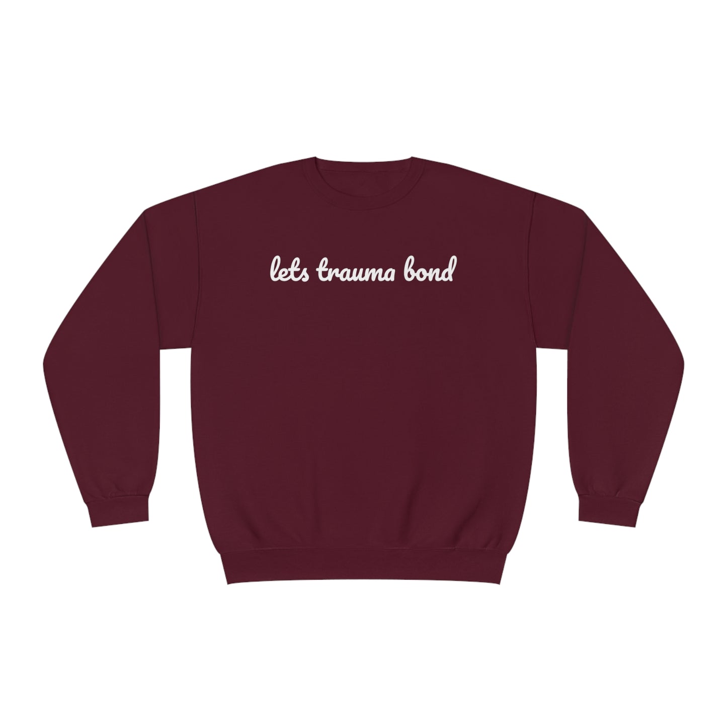 Let’s Trauma Bond Crewneck Sweatshirt