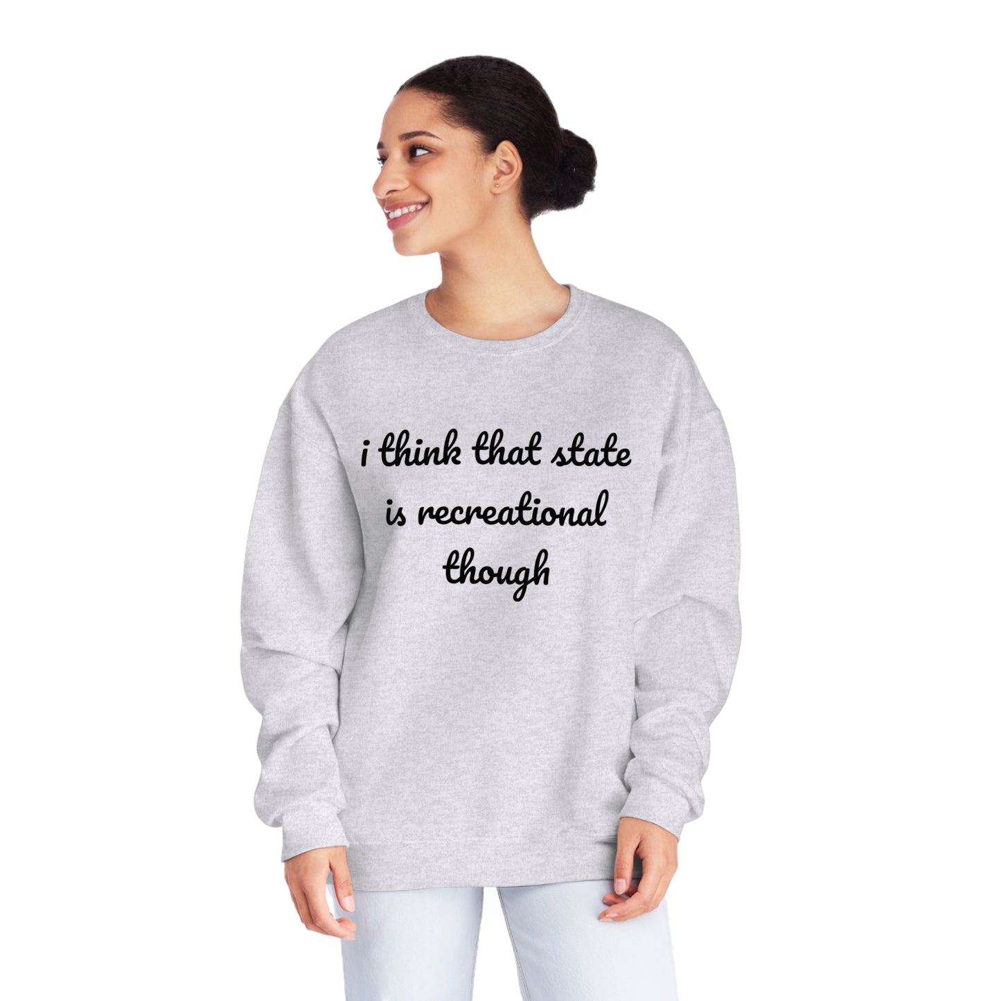 That State Is Recreational Crewneck Sweatshirt