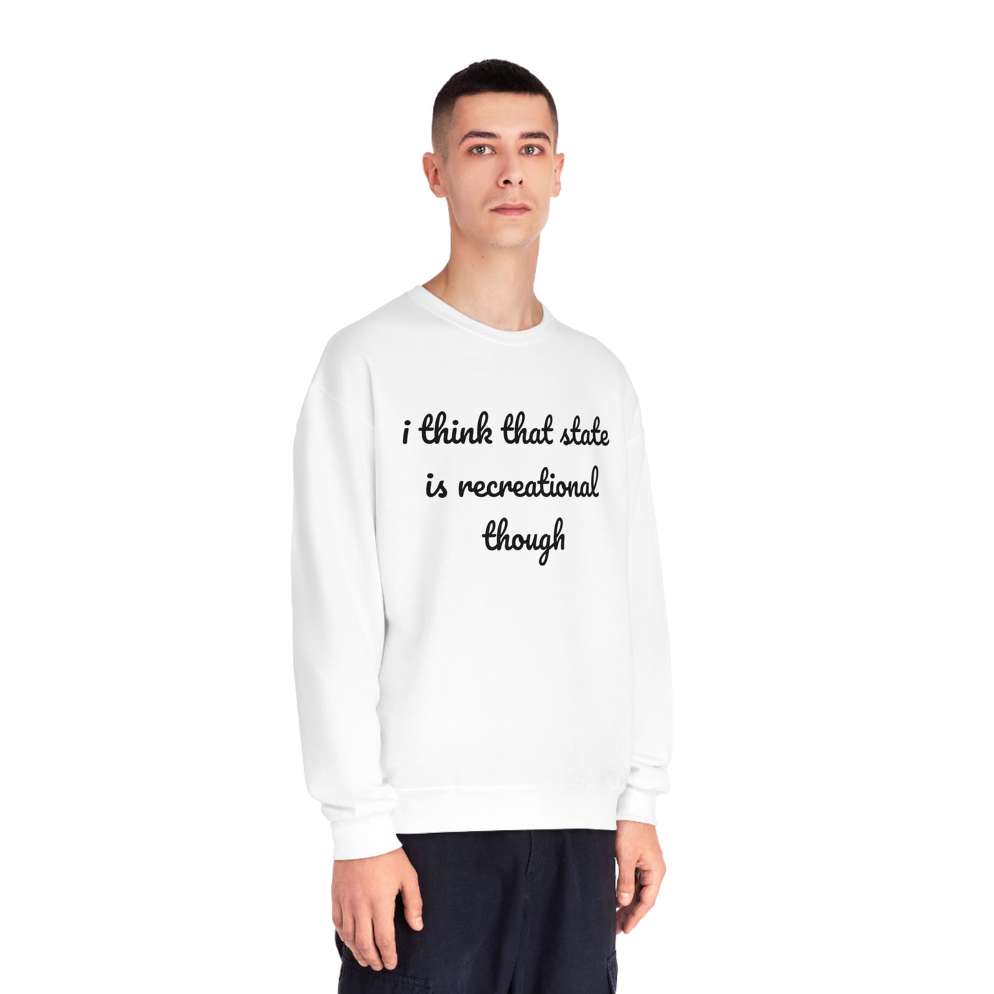 That State Is Recreational Crewneck Sweatshirt