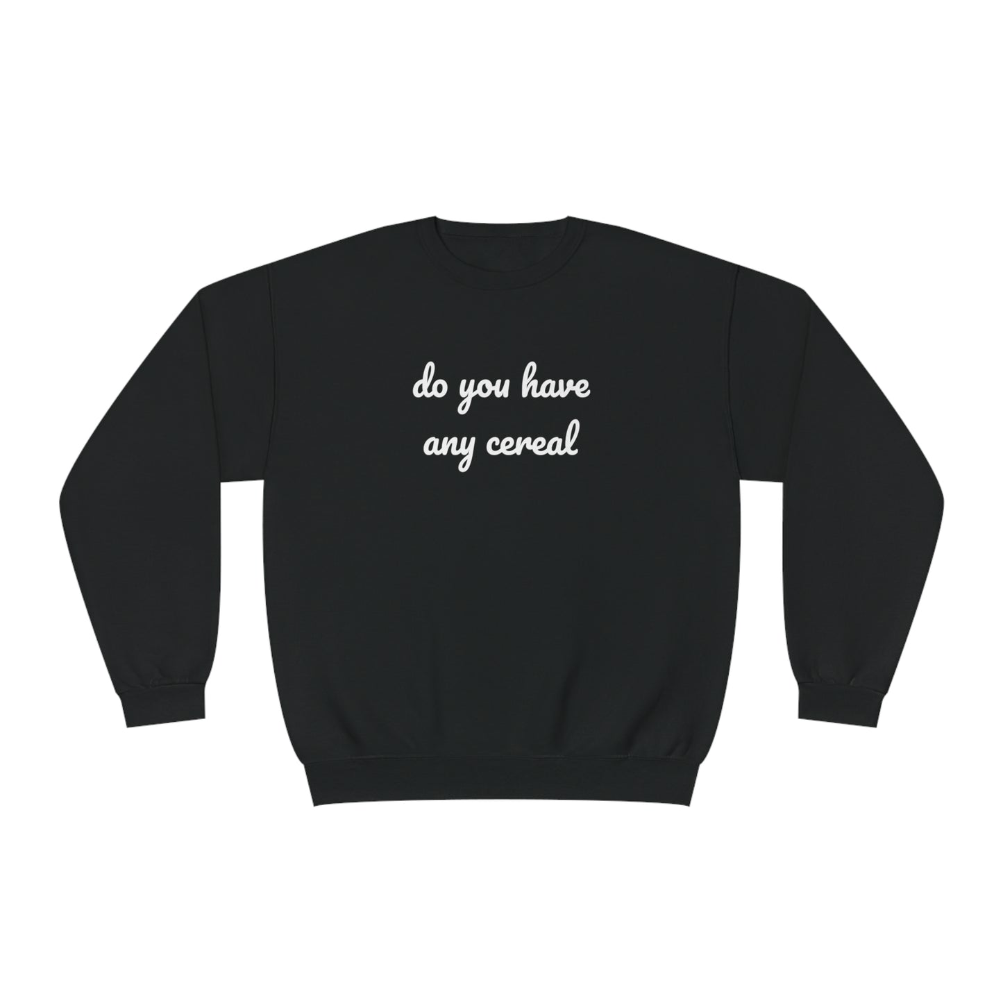 Do You Have Any Cereal Crewneck Sweatshirt