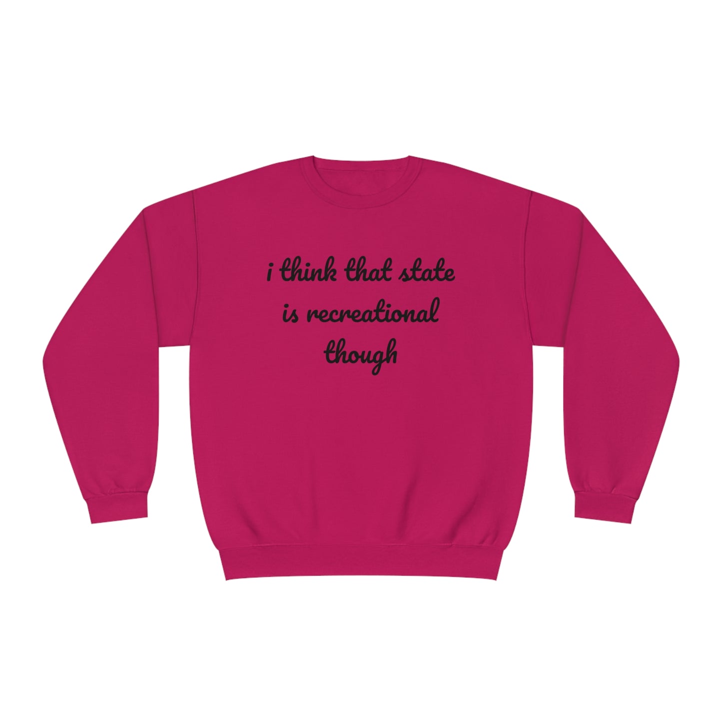 That State Is Recreational Crewneck Sweatshirt