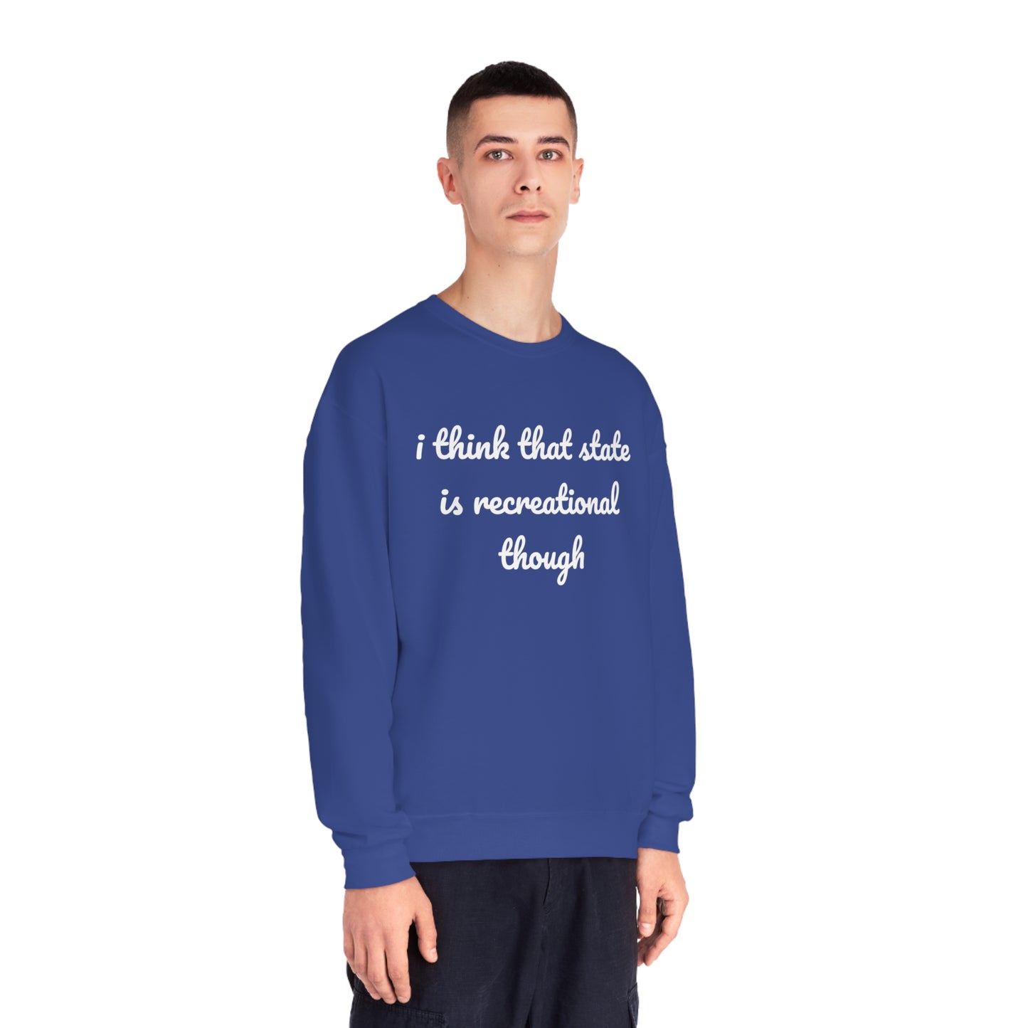 That State Is Recreational Crewneck Sweatshirt