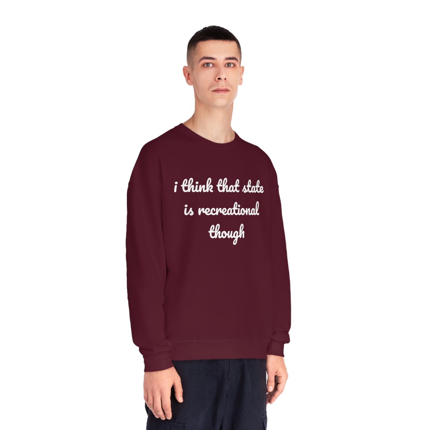 That State Is Recreational Crewneck Sweatshirt