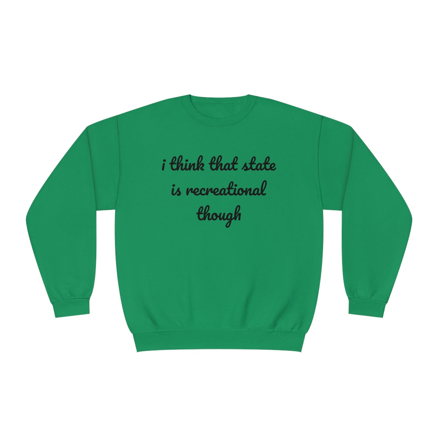 That State Is Recreational Crewneck Sweatshirt