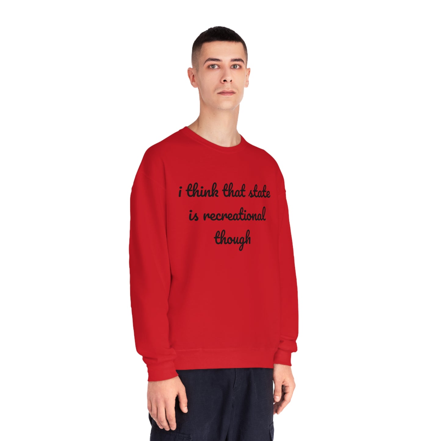 That State Is Recreational Crewneck Sweatshirt